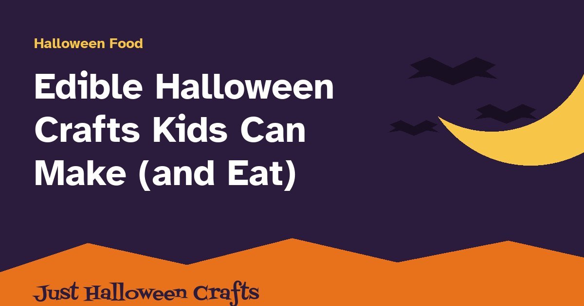 Title card for edible Halloween crafts kids can make