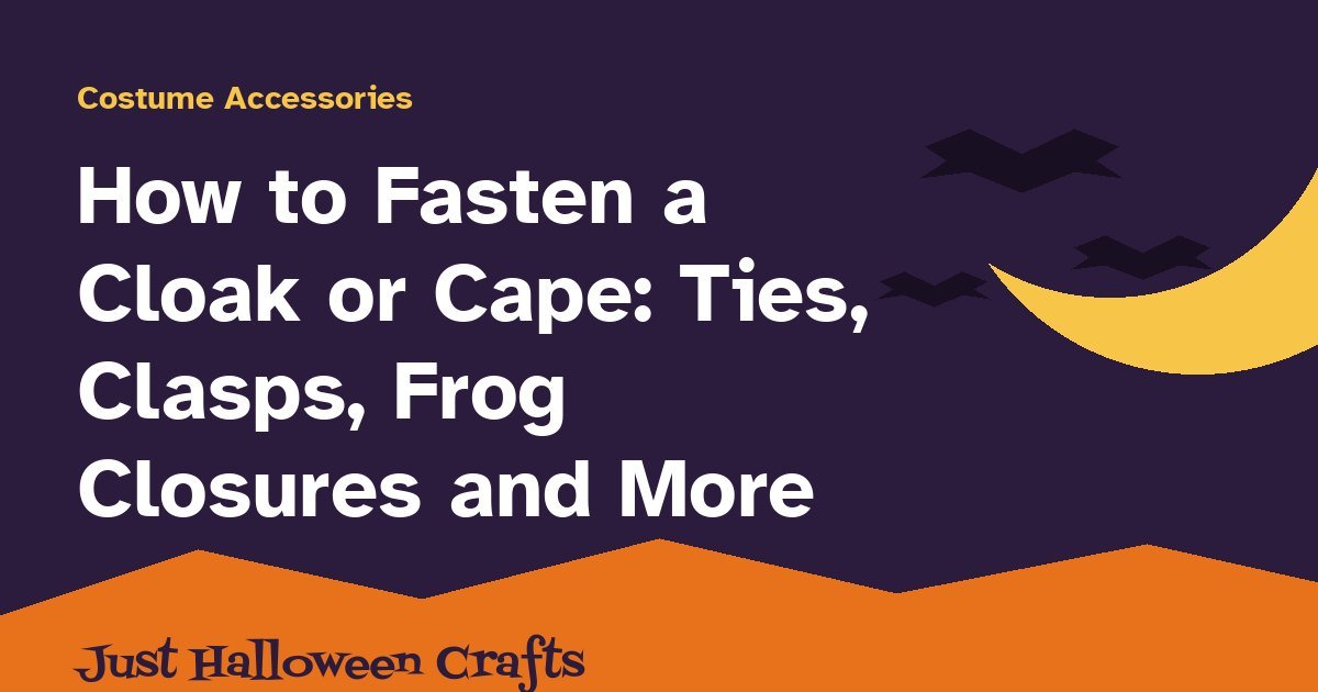 Title card for how to fasten a cloak or cape
