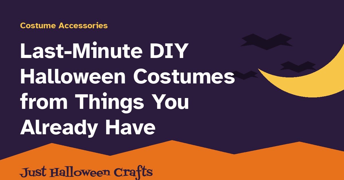 Title card for last-minute DIY Halloween costumes made from things you already have