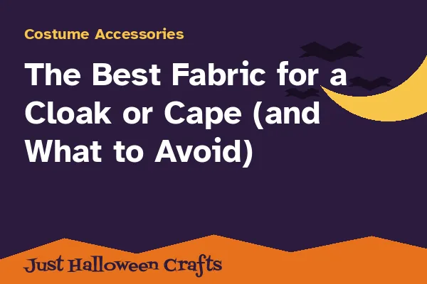 The Best Fabric for a Cloak or Cape (and What to Avoid)