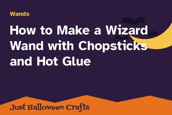 How to Make a Wizard Wand with Chopsticks and Hot Glue