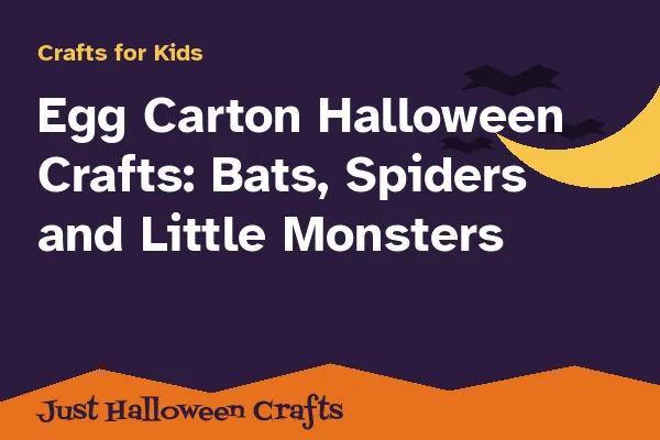 Egg Carton Halloween Crafts: Bats, Spiders and Little Monsters