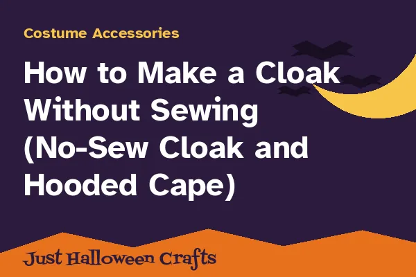 How to Make a Cloak Without Sewing (No-Sew Cloak and Hooded Cape)