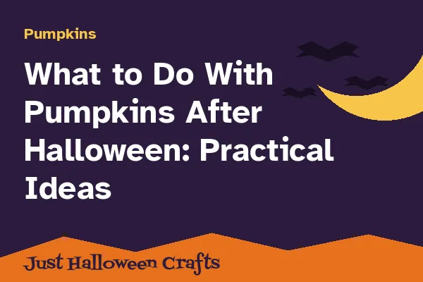 What to Do With Pumpkins After Halloween: Practical Ideas